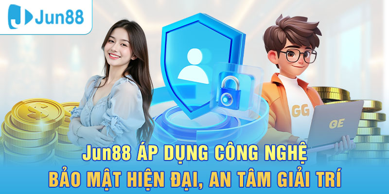 Jun88 áp dụng công nghệ bảo mật tốt nhất cho hệ thống